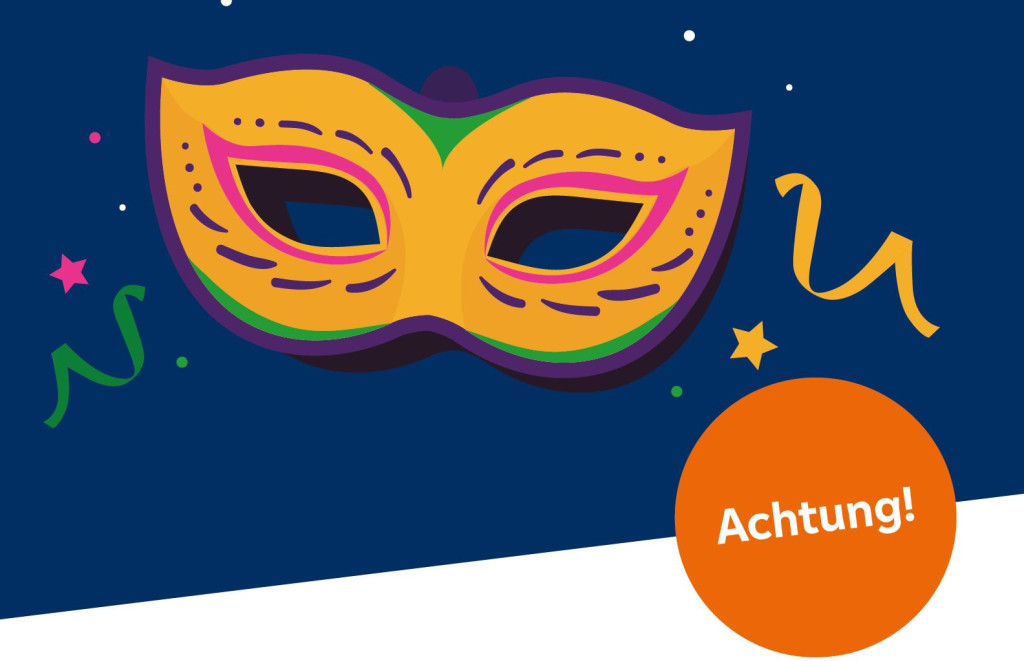 Faschingsdienstag geschlossen, &Ouml;ffnungszeiten Fasching, B&uuml;ro geschlossen Fasching, regionale Bank Fasching, Kundeninformation Fasching.